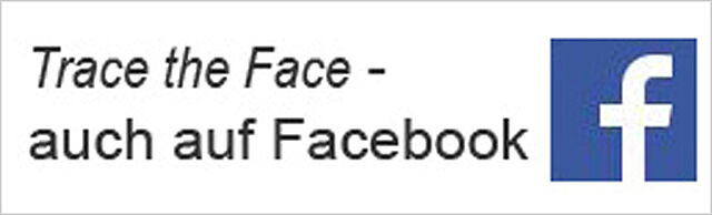 Trace the Face - auch auf Facebook Trace the Face - auch auf Facebook